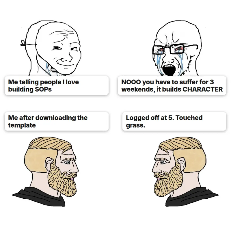 Wojak versus Chad meme: a crying wojak insists you must suffer for three weekends building systems because it builds character, while Chad downloaded the template and logged off at 5 to touch grass.